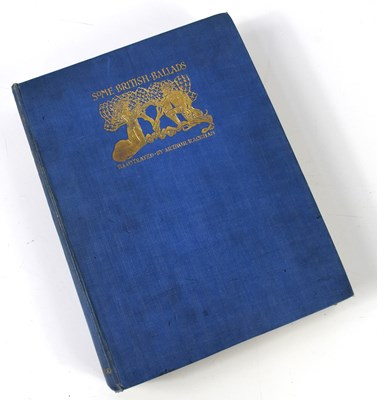Lot 371 - Arthur Rackham: 'Some British Ballads', with...